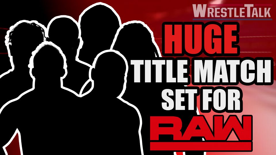 HUGE Title Match Announced for WWE Raw!