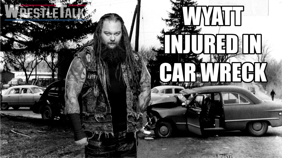 Bray Wyatt Injured in Accident