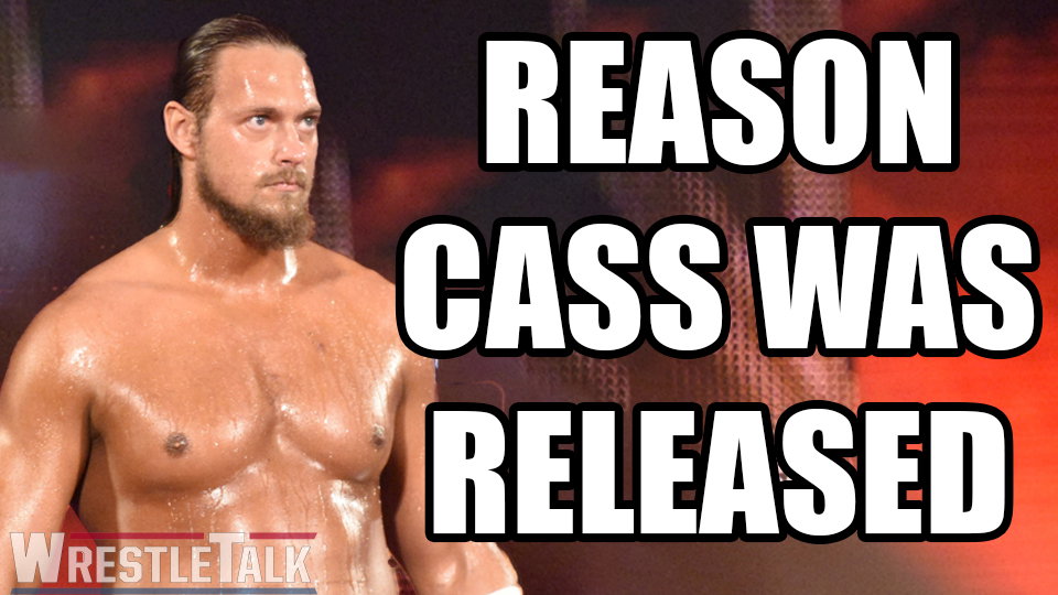 The Reason For Big Cass’ Release REVEALED