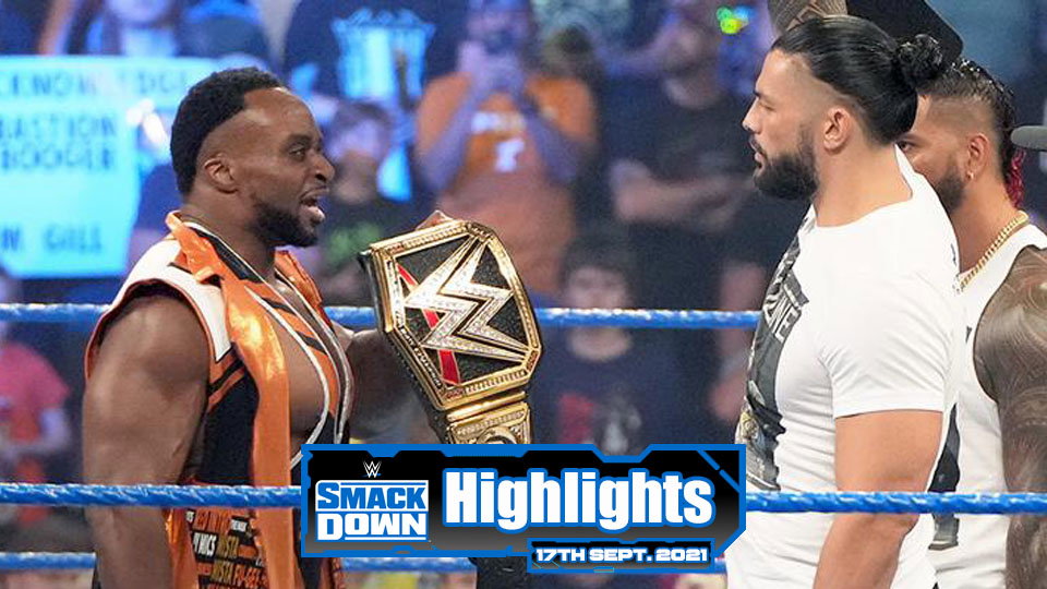 WWE SMACKDOWN Highlights – 09/17/21