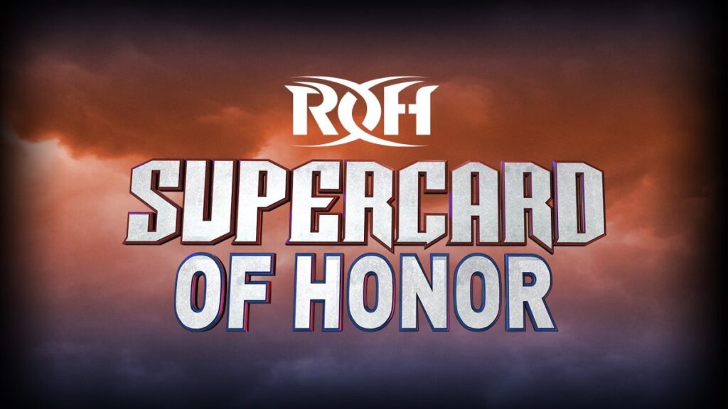 Date And Location For ROH Supercard Of Honor 2023 Announced