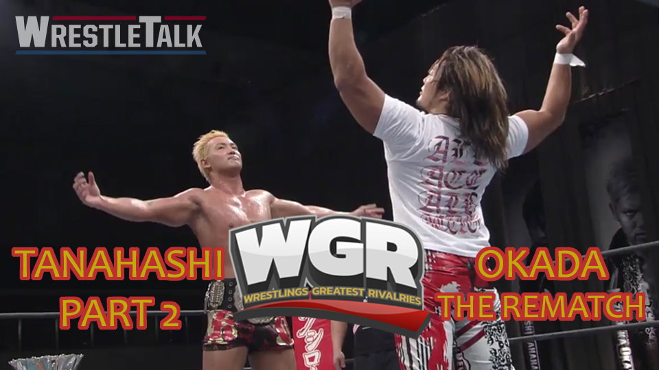 Wrestling’s Greatest Rivalries: Okada vs. Tanahashi Part 2