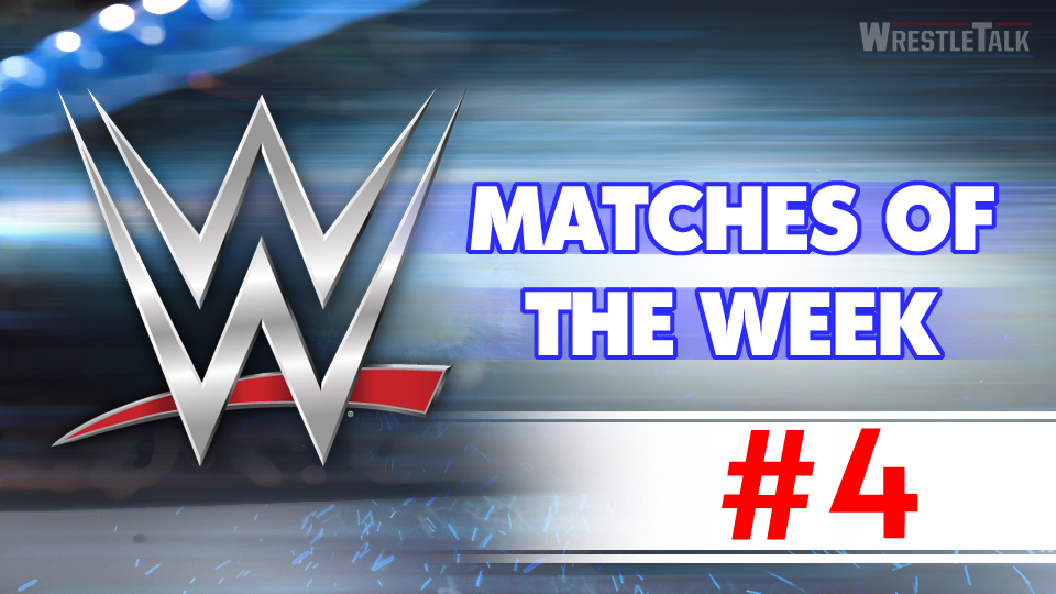 WWE Matches Of The Week #4