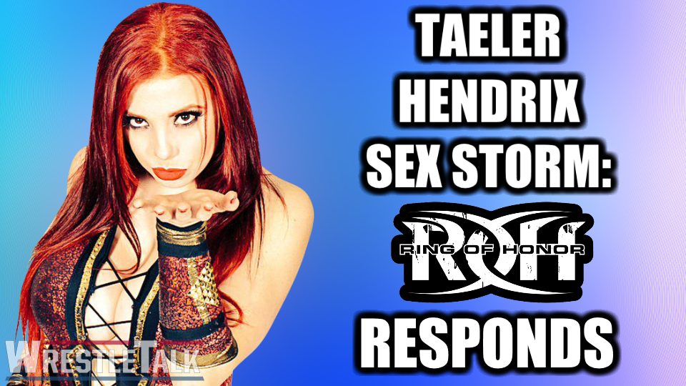 ROH responds to Taeler Hendrix sex claims
