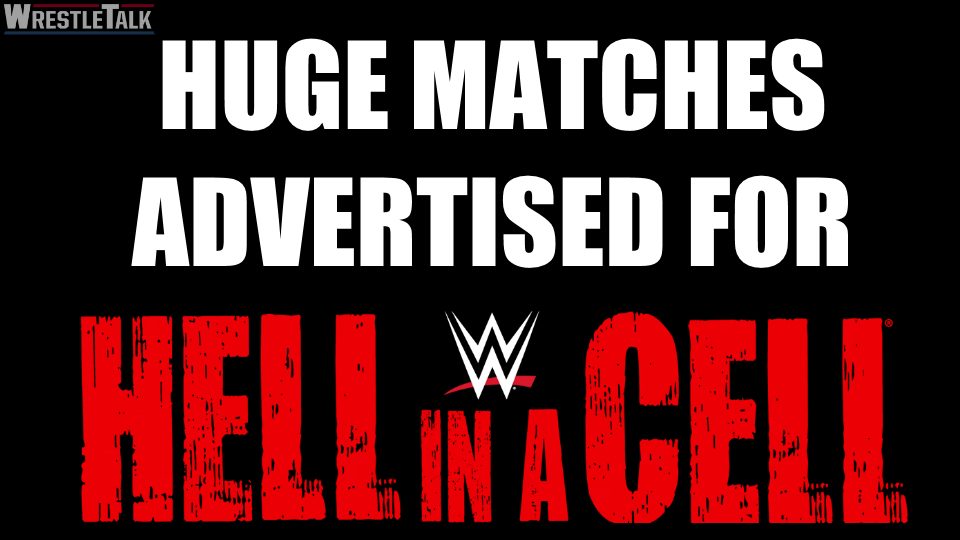 HUGE Matches Advertised For WWE Hell in a Cell 2018