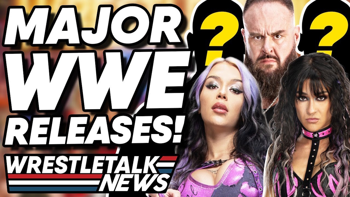 Major WWE Releases! Braun Strowman, Dakota Kai, Cora Jade, Shayna Baszler and More! | WrestleTalk